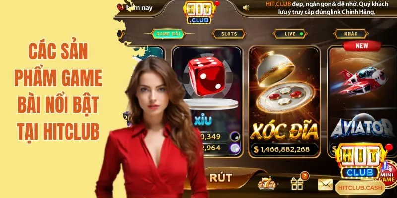 Các sản phẩm game bài nổi bật tại Hitclub