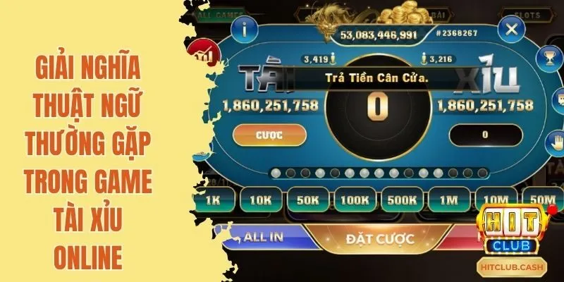 Giải nghĩa thuật ngữ thường gặp trong game tài xỉu online