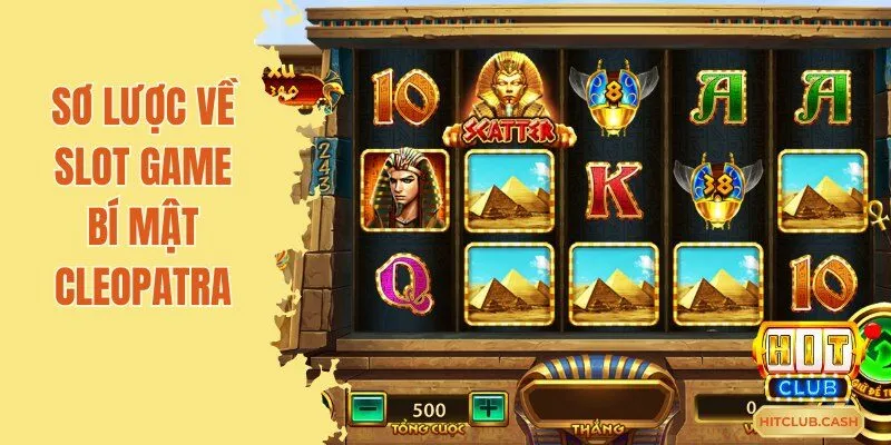 Giới thiệu nhanh về slot game The Secret Of Cleopatra