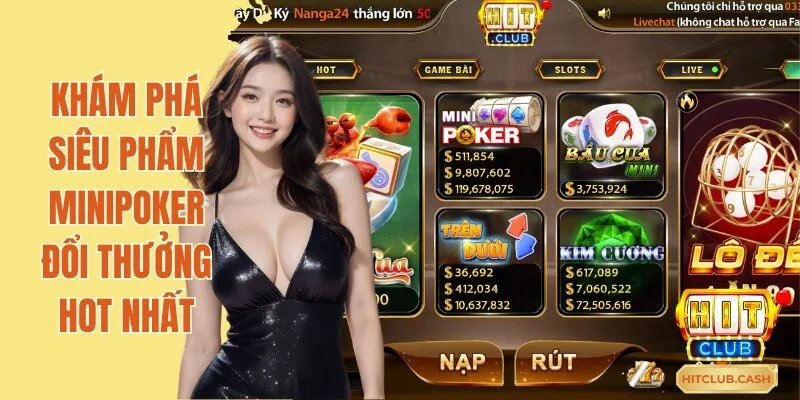 Khám phá siêu phẩm minipoker đổi thưởng hot nhất