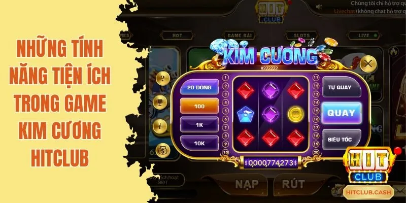 Những tính năng tiện ích trong game kim cương Hitclub